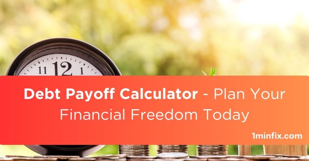 Debt Payoff Calculator - Plan Your Financial Freedom Today