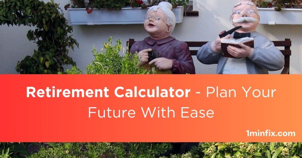 Retirement Calculator - Plan Your Future With Ease