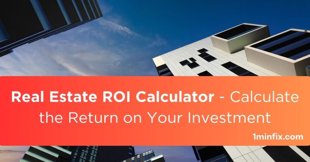 Real Estate ROI Calculator - Calculate the Return on Your Investment